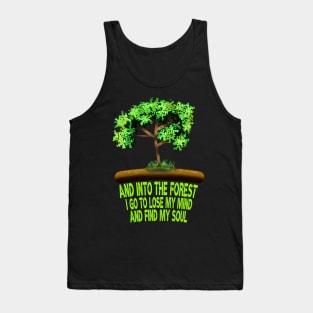 And Into The Forest I Go To Lose My Mind And Find My Soul, Forest Lovers Tank Top